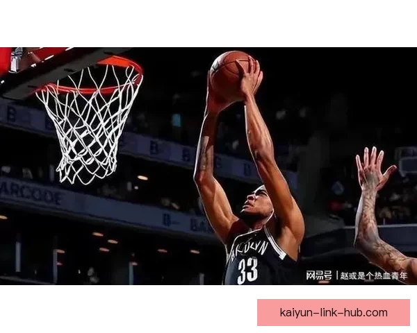 克拉克斯顿难破尼克斯连败纪录唐斯纽约对篮网保持不败